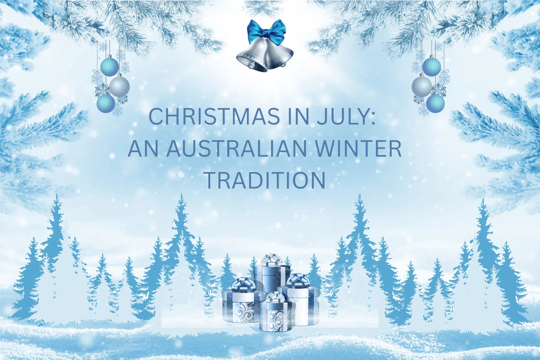 Christmas in July: An Australian Winter Tradition - Exquisite Homewares
