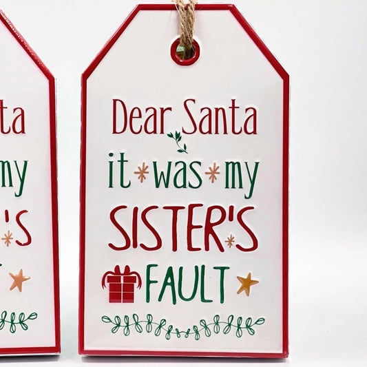 Dear Santa it was my Sister Sign - Exquisite Homewares