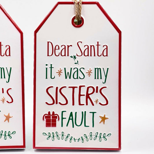Dear Santa it was my Sister Sign - Exquisite Homewares